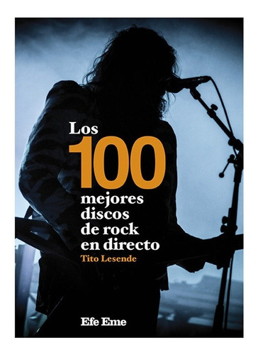  Los 100 Mejores Discos De Rock En Directo   (libro)  