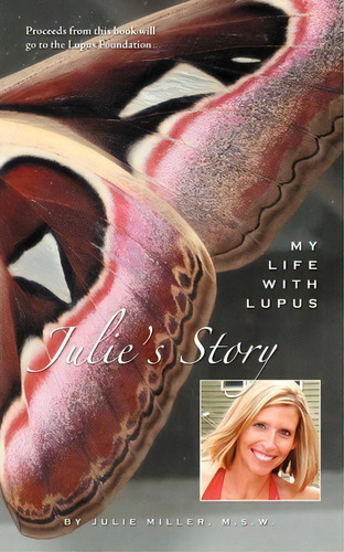 Julie's Story, My Life With Lupus, De Msw Julie Miller. Editorial Authorhouse, Tapa Blanda En Inglés