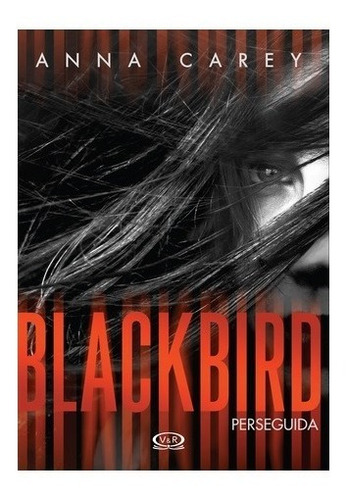 Blackbird ( Perseguida ) - Carey- Ed. V&r