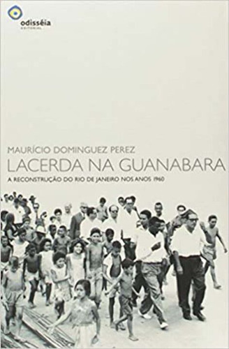 Libro Lacerda Na Guanabara: Reconstrucao Do Rj 1960 De Perez