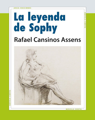 La Leyenda De Sophy, De Rafael Cansinos Assens. Editorial Arca Ediciones, Tapa Blanda, Edición 1 En Español, 2021