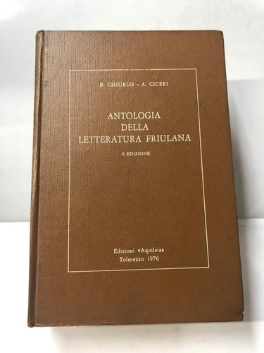 Antologia Della Letteratura Friulana. Chiurlo. Ciceri