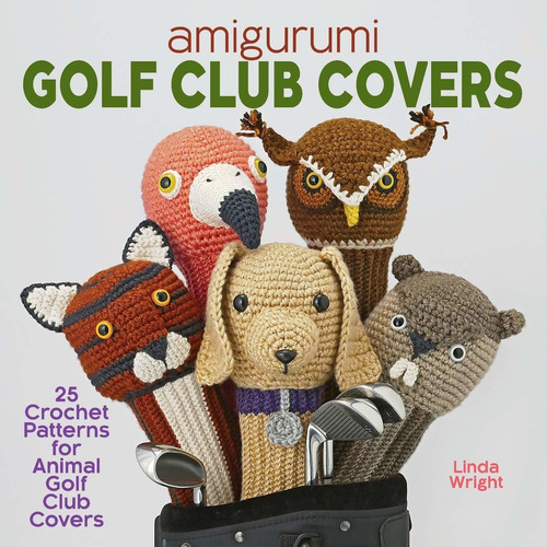 Libro Amigurumi Golf Club Covers: 25 Crochet Patterns For