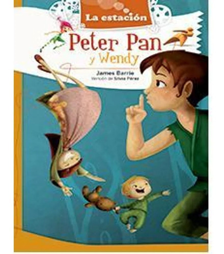 Peter Pan Y Wendy - James Berrie - La Estacion