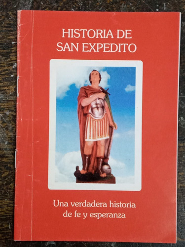 Historia De San Expedito * Historia De Fe Y Esperanza *