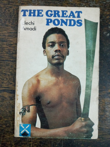 The Great Ponds * Elechi Amadi * Heinemann *