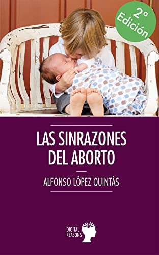 Libro : Las Sinrazones Del Aborto - Lopez Quintas,...