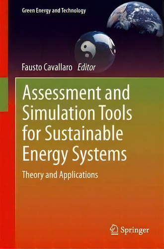 Assessment And Simulation Tools For Sustainable Energy Systems, De Fausto Cavallaro. Editorial Springer London Ltd, Tapa Blanda En Inglés