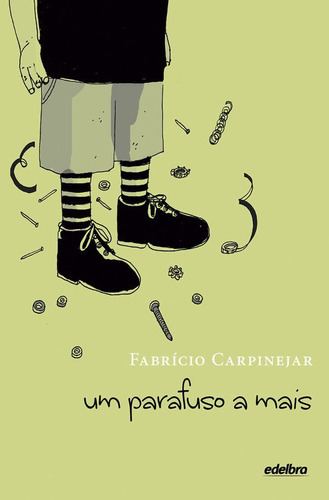 Um Parafuso A Mais, De Carpinejar, Fabrício. Editora Edelbra, Capa Mole Em Português