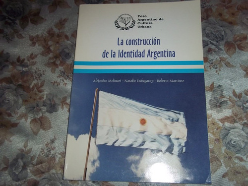 La Construccion De La Identidad Argentina - Molinari