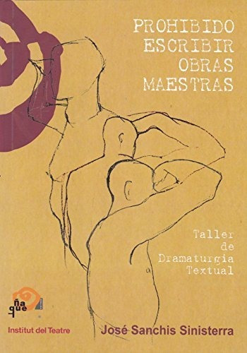 Prohibido Escribir Obras Maestras. (técnica Teatral)