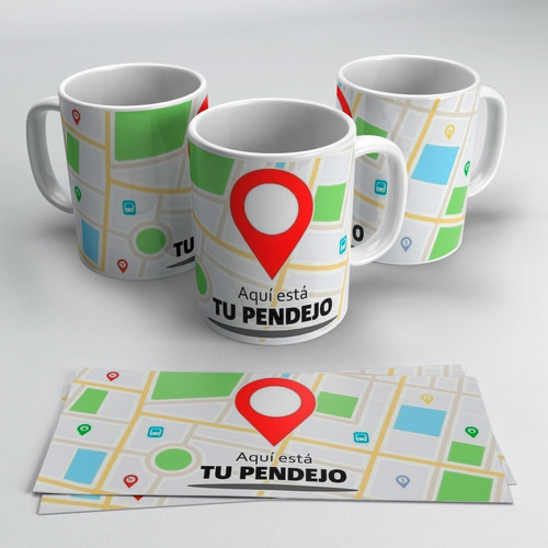 Taza Aquí Está Tu Pendejo