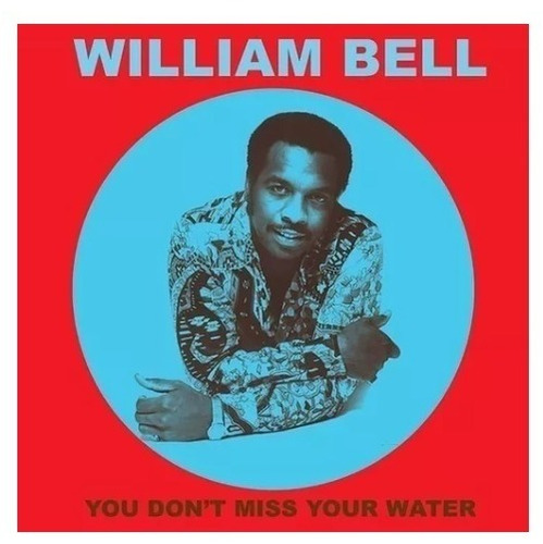 William Bell You Don T Miss Your Water Lp Fore