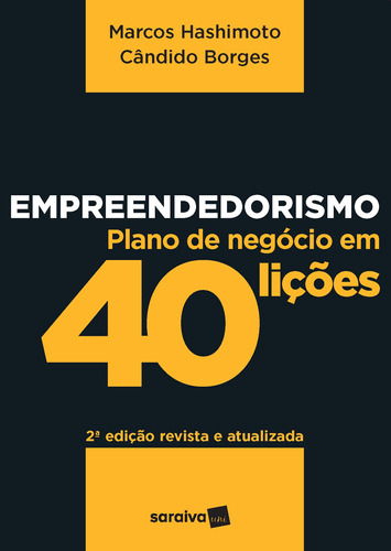 Empreendedorismo: Plano de negócios em 40 lições, de Hashimoto, Marcos. Editora Saraiva Educação S. A., capa mole em português, 2019