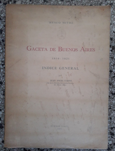 La Gaceta De Buenos Aires 1810 1823 Indice General J Farini