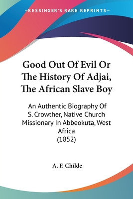 Libro Good Out Of Evil Or The History Of Adjai, The Afric...