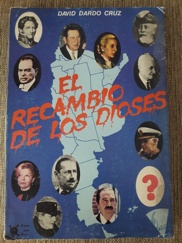 El Recambio De Los Dioses - David Dardo Cruz - Ed. Del Sur