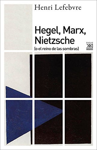 Hegel Marx Nietzsche - Lefebvre Henri