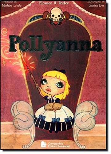 Pollyanna (Edição especial), de Eleanor Hodgman Porter. Companhia Editora Nacional, capa mole em português, 2011