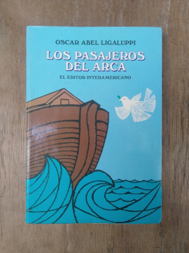 Los Pasajeros Del Arca - Oscar Abel Ligaluppi