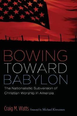 Libro Bowing Toward Babylon - Craig M Watts