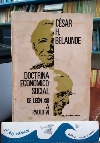 Doctrina Económico Social. De León Xiii A Paulo Vi -belaunde