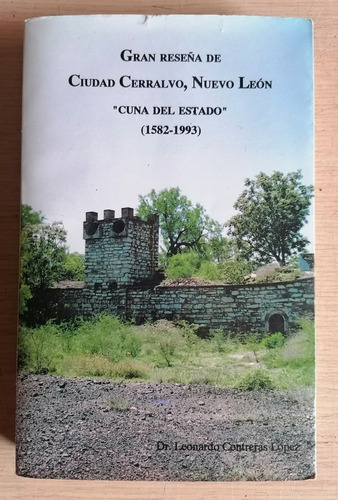 Gran Reseña De Ciudad Cerralvo, Nuevo León  Cuna Del Estado 