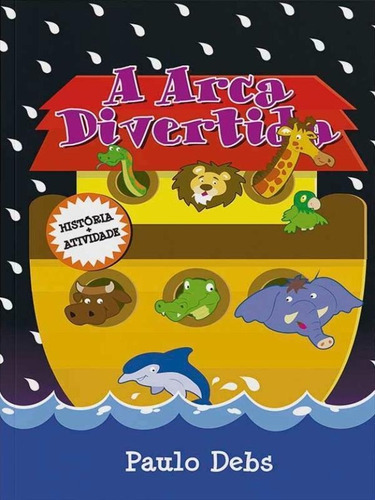 A Arca Divertida, De Debs, Paulo. Editora Vida, Capa Mole Em Português