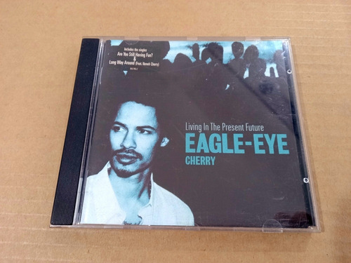 Eagle Eye Cherry - Living In The Present Future (cd)