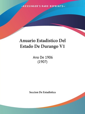 Libro Anuario Estadistico Del Estado De Durango V1: Ano D...