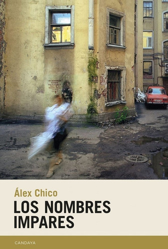 Los Nombres Impares, De Chico, Alex. Editorial Candaya,s.l En Español