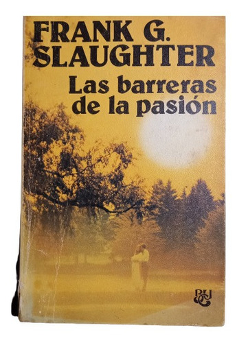 Las Barreras De La Pasión - Frank Slaughter