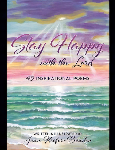 Stay Happy With The Lord, De Joan Keefer-bowden. Editorial Xulon Press, Tapa Blanda En Inglés