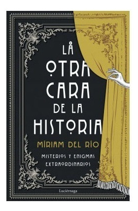 Libro Fisico La Otra Cara De La Historia. Míriam Del Río