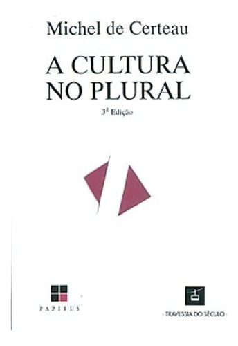 A cultura no plural, de Certeau, Michel de. Editorial PAPIRUS, tapa mole, edición 5 en português