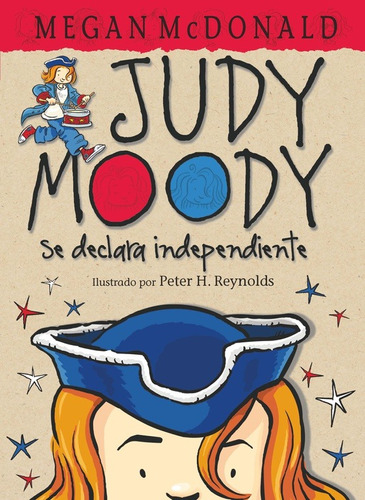 Judy Moody se declara independiente ( Colección Judy Moody ), de MCDONALD, MEGAN. Serie Colección Judy Moody Editorial ALFAGUARA INFANTIL, tapa blanda en español, 2011