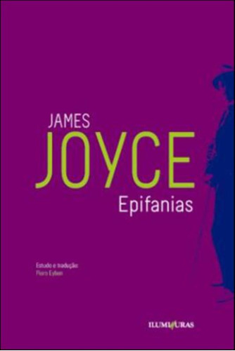 Epifanias, de Joyce, James. Editora Iluminuras Ltda., capa mole em português, 2012