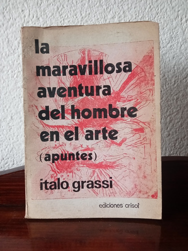 La Maravillosa Aventura Del Hombre En El Arte - Italo Grassi