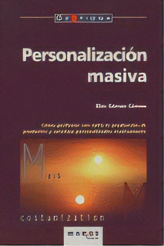 Personalizaciãâ³n Masiva, De Gómez Gómez, Blas. Editorial Marge Books, Tapa Blanda En Español