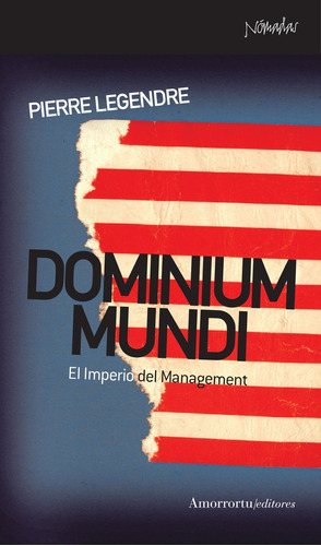 Dominium Mundi, De Legendre, Pierre. Editorial Amorrortu Editores, Tapa Blanda En Español