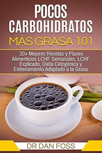 Libro : Pocos Carbohidratos, Mas Grasa 101 20 Mejores...