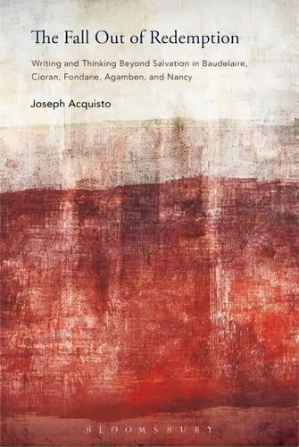 The Fall Out Of Redemption, De Joseph Acquisto. Editorial Bloomsbury Publishing Plc, Tapa Blanda En Inglés