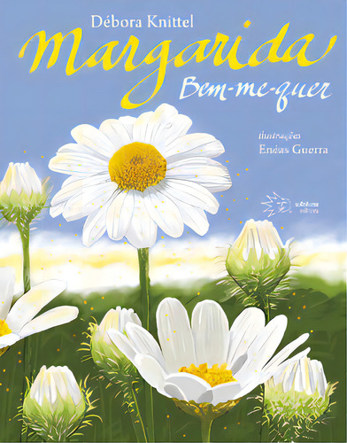 Margarida bem-me-quer, de Knittel Débora. Editorial Solisluna Design Editora, tapa dura en português, 2010