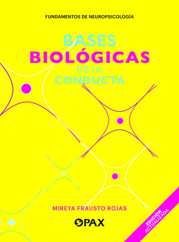 Bases biológicas de la conducta, de Frausto Rojas, Mireya. Editorial Pax, tapa blanda en español, 2022