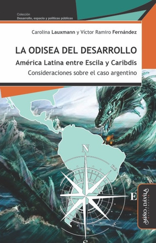 La Odisea Del Desarrollo América Latina Entre Escila Y Caribdis, De Lauxmann Fernandez., Vol. Volumen Unico. Editorial Miño Y Davila, Tapa Blanda En Español