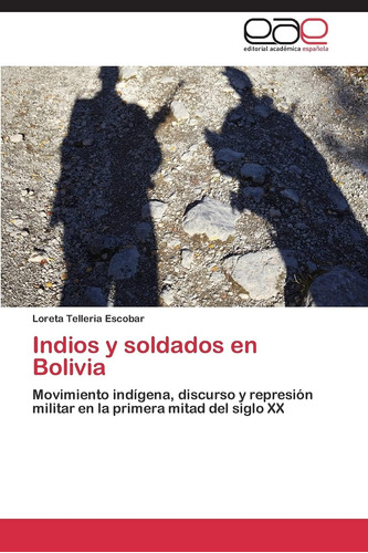 Libro: Indios Y Soldados En Bolivia: Movimiento Indígena, Di