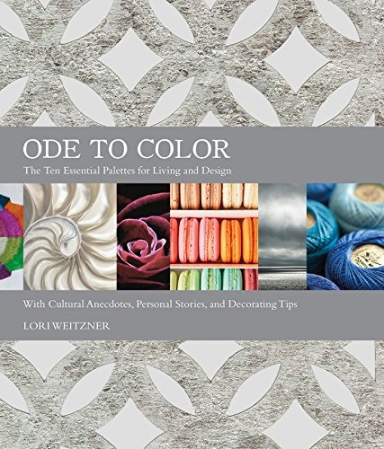 Ode To Color The Ten Essential Palettes For Living And Desig