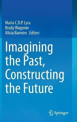 Libro Imagining The Past, Constructing The Future - Maria...