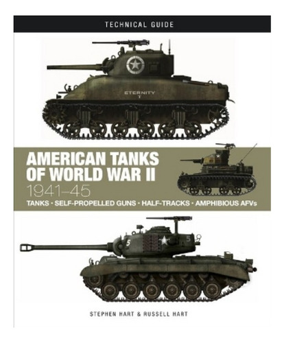 American Tanks Of World War Ii - Stephen Hart, Professo. Eb7