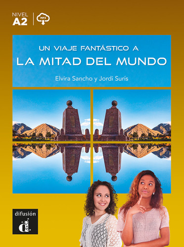 Un Viaje Fantastico A La Mitad Del Mundo, De Sancho, Elvira. Editorial Difusion Centro De Investigacion Y Publicaciones D, Tapa Blanda En Español